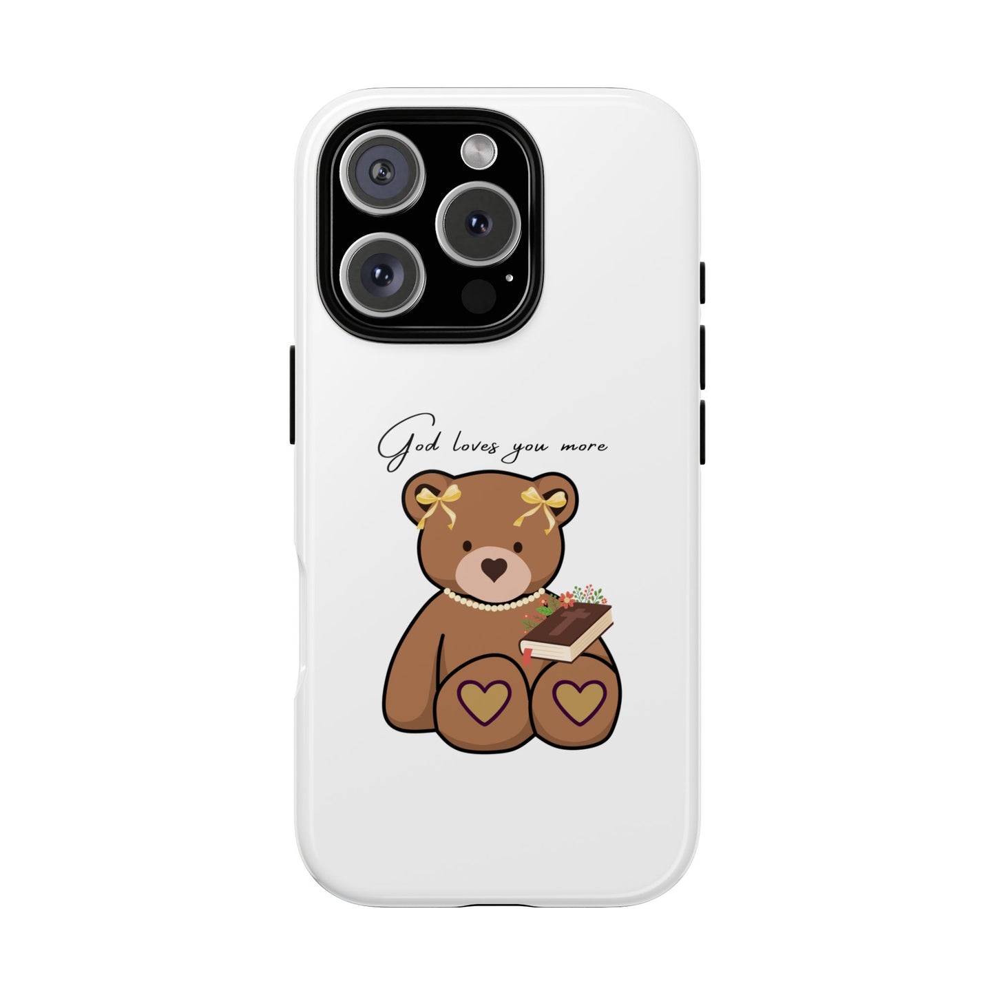 Phone Case - God Loves You More Teddy bear
