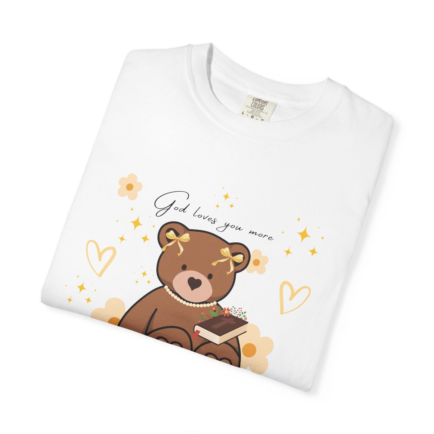 God Loves you more Bear T-shirt