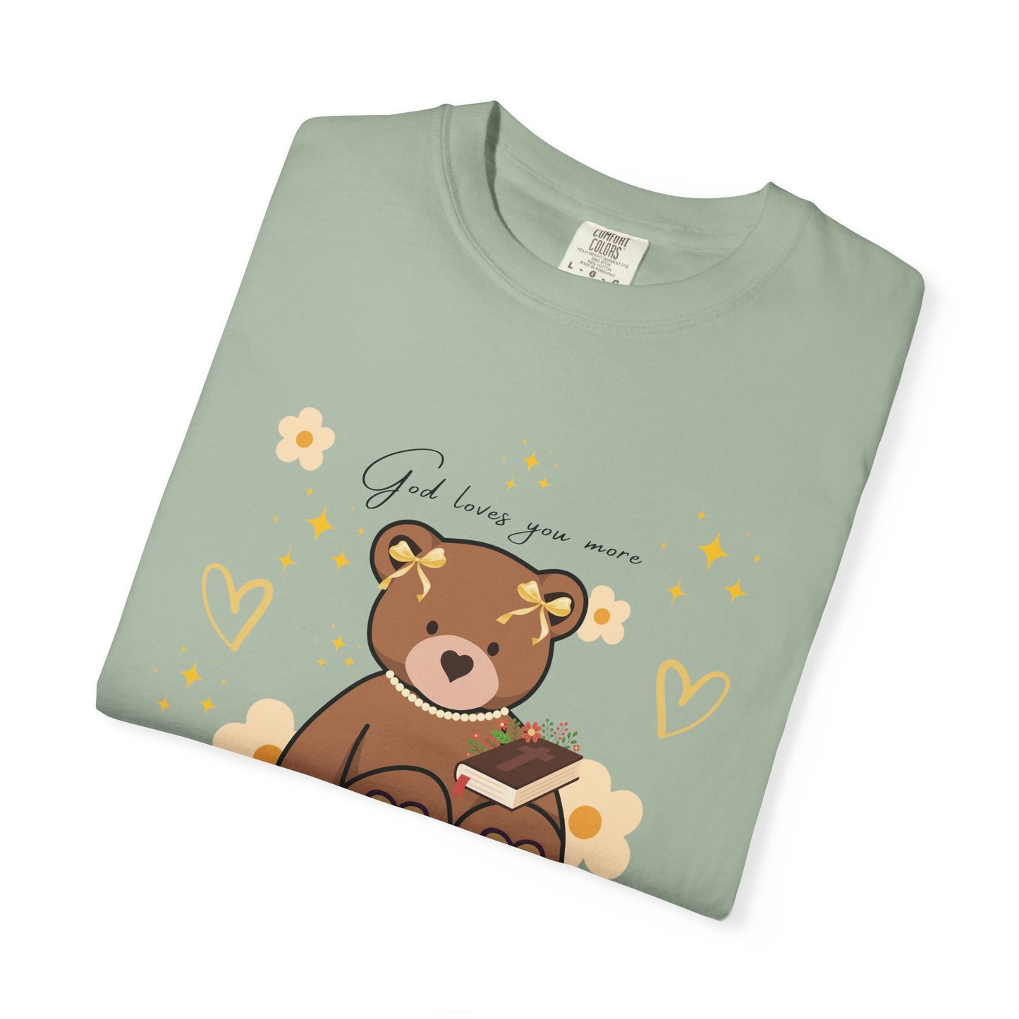 God Loves you more Bear T-shirt