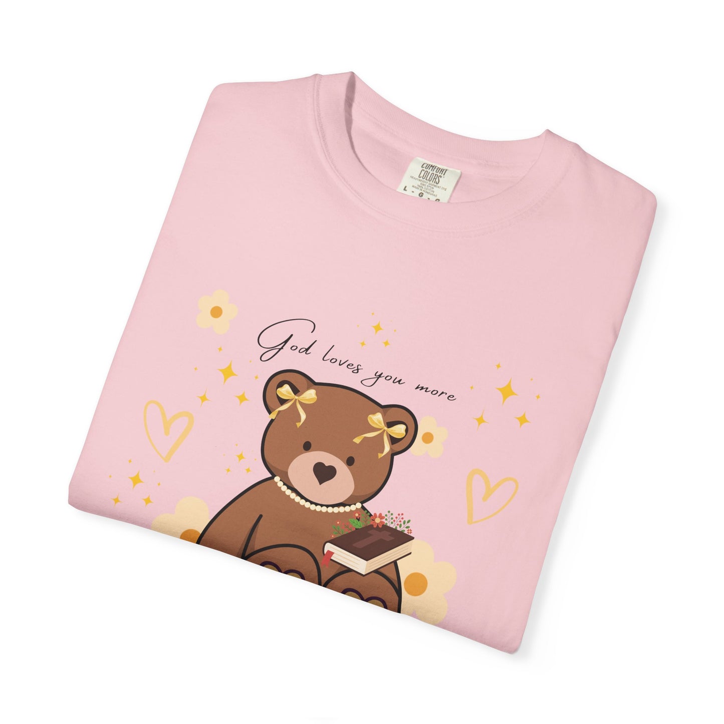 God Loves you more Bear T-shirt