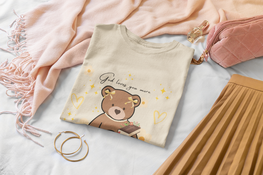 God Loves you more Bear T-shirt